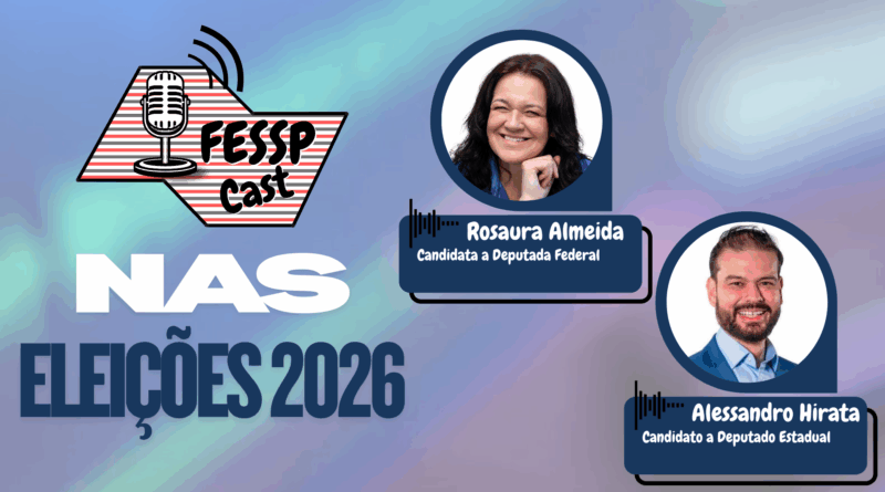 Fessp Cast inicia série especial com candidatos às Eleições Gerais 2026